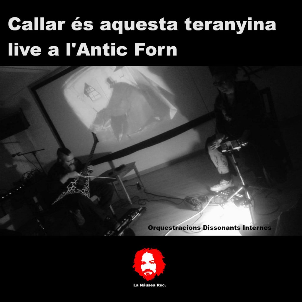 Callar és aquesta teranyina live a l’Antic Forn by Orquestracions Dissonants&nbsp;Internes