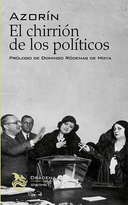 «El chirrión de los políticos» de Azorín, editado por Drácena