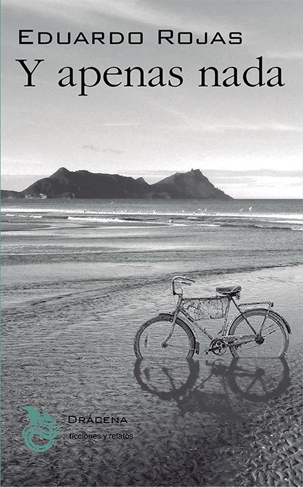 Lanzamiento de «Y apenas nada», de Eduardo Rojas por la editorial&nbsp;Drácena