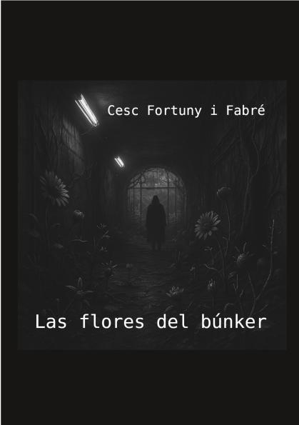 «Las flores del búnker», nuevo libro de Cesc Fortuny i Fabré, ya disponible en La Náusea&nbsp;Ediciones