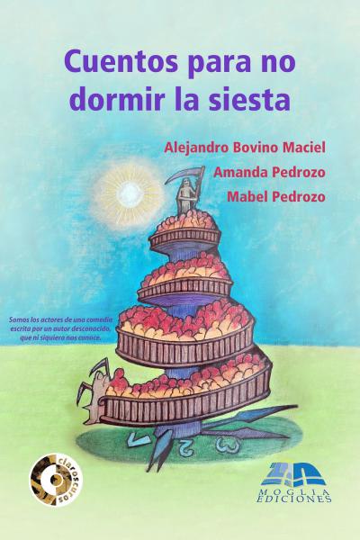 CRÍTICA LITERARIA: «Cuentos para no dormir la siesta» de Bovino Maciel, Amanda Pedrozo y Mabel Pedrozo, por Susana&nbsp;Santos.