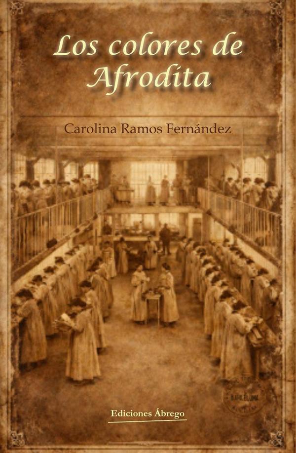 Novedad Editorial: «Los colores de Afrodita» de Carolina Ramos Fernández, Ed.&nbsp;Ábrego
